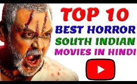 Top 10 Best Horror South Indian Movies Dubbed In Hindi | Best Horror South Movies