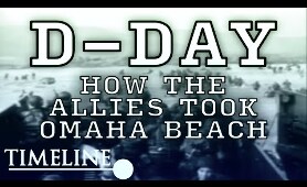 Bloody Battlefields: The Story Of Omaha Beach (D-Day Documentary) | Timeline
