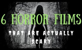 6 Horror Movies That Are Actually Scary (Old Version)