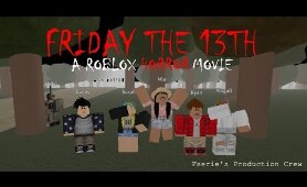 ROBLOX Horror Movie - Friday the 13th