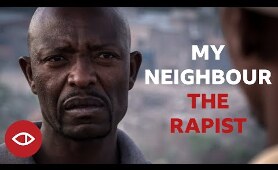 My Neighbour The Rapist - Full documentary - BBC Africa Eye