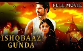 Ishaqbaaz Gunda Latest Hindi Dubbed South Action Movie | 2019 New Dubbed Movies