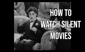 Silent Films are Like Hard Liquor: A Guide to Silent Movies