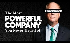 BlackRock: The Company that Owns the World