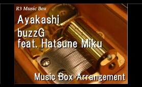 Ayakashi/buzzG feat. Hatsune Miku [Music Box]
