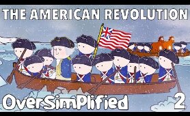The American Revolution - OverSimplified (Part 2)
