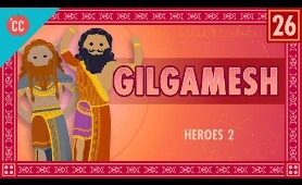 The Epic of Gilgamesh: Crash Course World Mythology #26