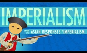 Asian Responses to Imperialism: Crash Course World History #213