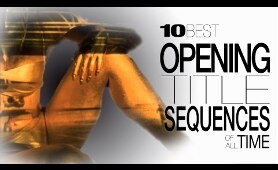10 Best Opening Title Sequences of All Time