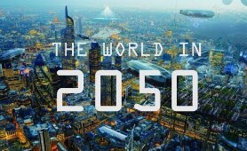 The World In 2050 [The Real Future Of Earth] – Full BBC Documentary 2018